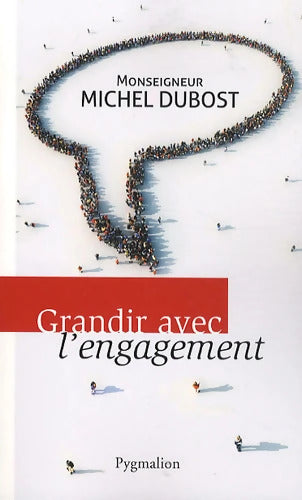 Grandir avec l'engagement - Michel Monseigneur Dubost - Livre