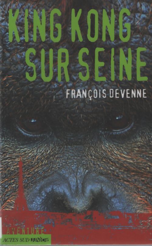 King kong sur Seine - François Devenne - Livre
