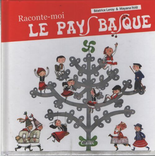 Raconte-moi le pays basque - Béatrice Leroy - Livre