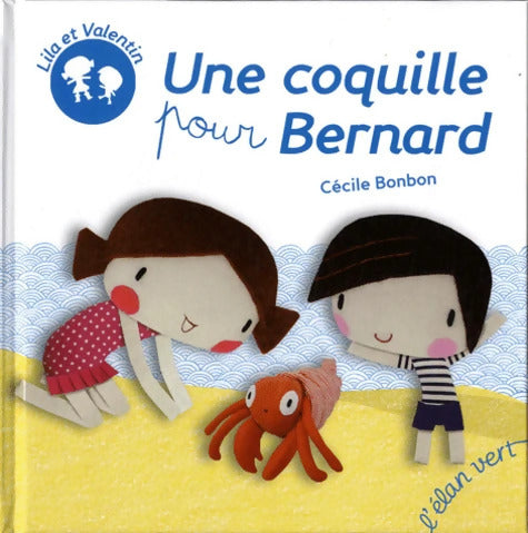 Une coquille pour Bernard - Cécile Bonbon - Livre