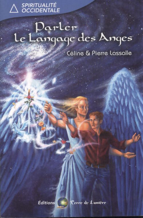 Parler le langage des anges - Pierre Lassalle - Livre