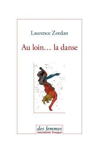 Au loin... La danse - Laurence Zordan - Livre