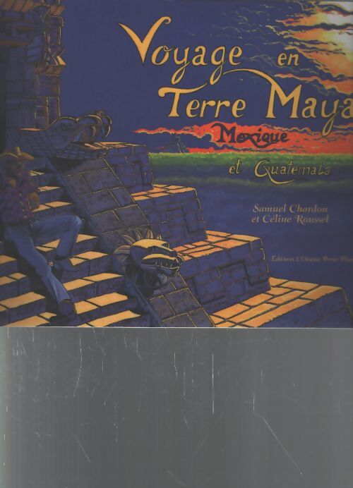 Voyage en terre maya Mexique et Guatemala - Roussel Chardon Et - Livre