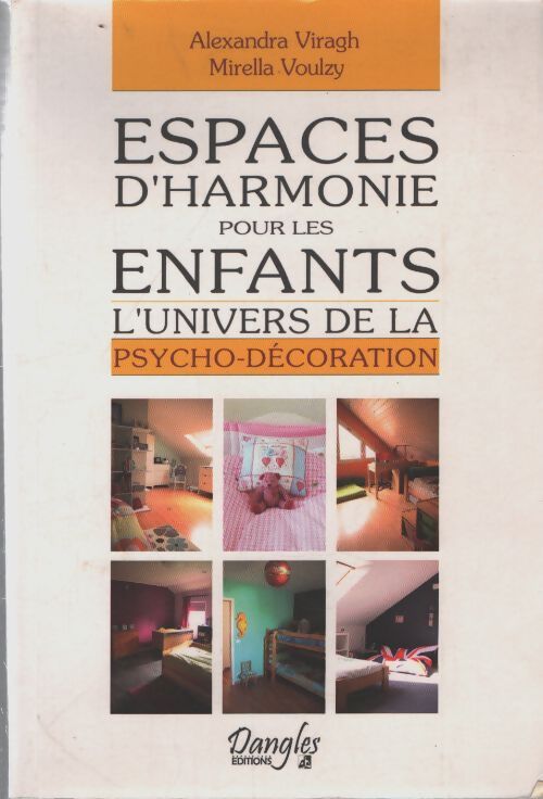 Espaces d'harmonie pour les enfants - l'univers de la psycho-décoration - Alexandra Viragh - Livre