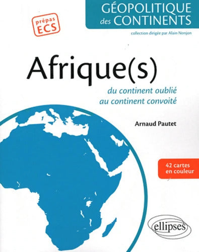 Afrique : Du continent oublié au continent convoité - Arnaud Pautet - Livre