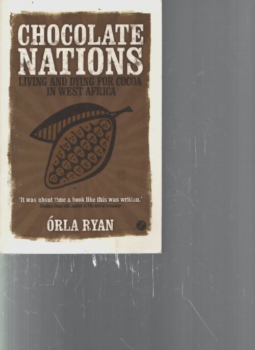 Chocolate nations : Living and dying for cocoa in west africa - Órla Ryan - Livre