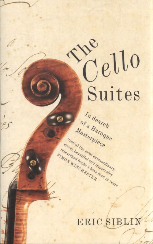 The cello suites : In search of a baroque masterpiece - Eric Siblin - Livre