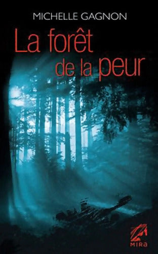 La forêt de la peur - Michelle Gagnon - Livre