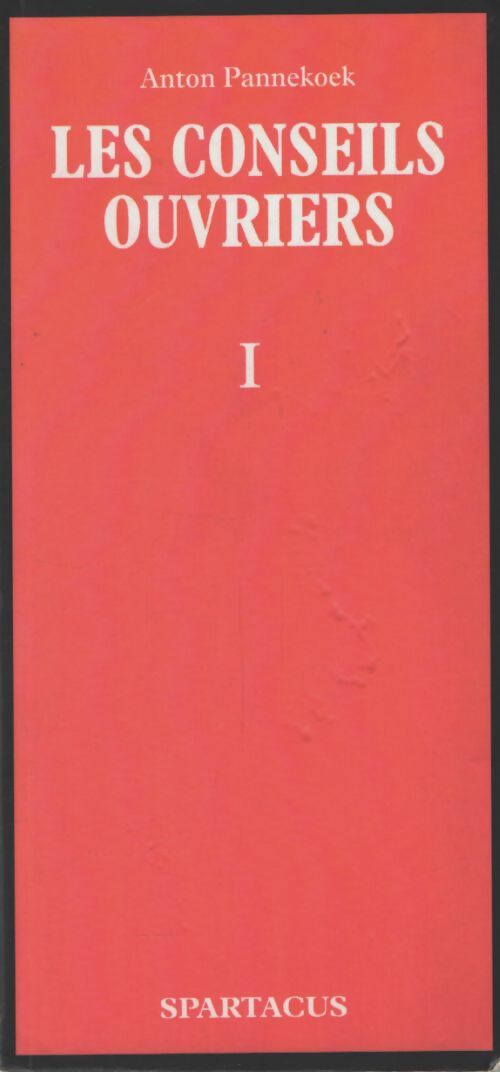 Les conseils ouvriers t1 - Anton Pannekoek - Livre