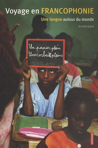 Voyage en francophonie : Une langue autour du monde - Olivier Bleys - Livre
