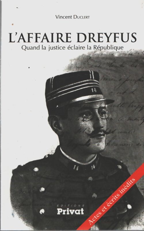 L'affaire dreyfus quand la justice éclaire la république - Vincent Duclert - Livre