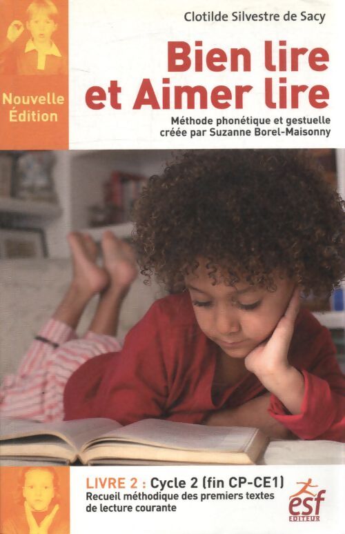 Bien lire et aimer lire livre 2 : Cycle 2 : Recueil des premiers textes de lecture courante - Clotilde Silvestre De Sacy - Livre