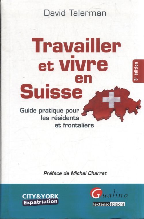 Travailler et vivre en suisse - David Talerman - Livre