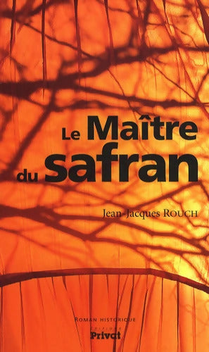 maître DU SAFRAN - JJ ROUCH - Livre