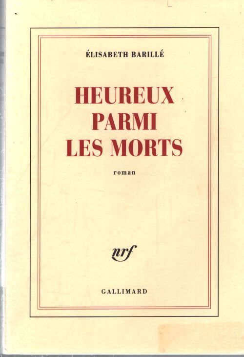 Heureux parmi les morts - Barille Elisabeth - Livre