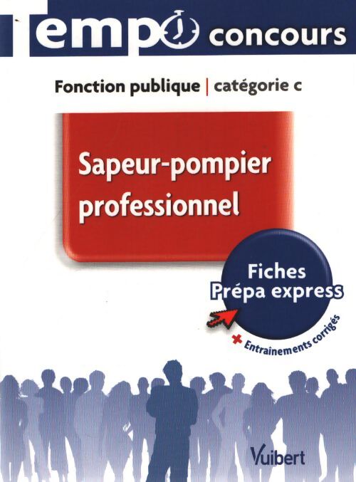 Sapeur-pompier professionnel : Fonction publique catégorie c - François Lavedan - Livre
