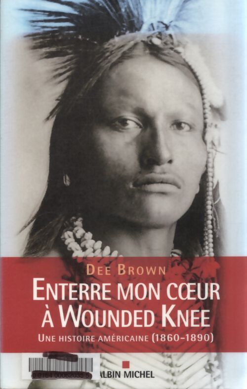 Enterre mon coeur à wounded knee - une histoire américaine - Dee Brown - Livre