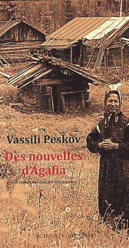 Des nouvelles d'Agafia - Vassili Peskov - Livre