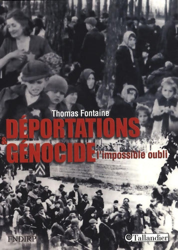 Déportations et génocide : L'impossible oubli - Thomas Fontaine - Livre