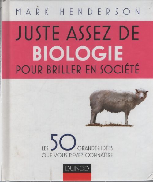 Juste assez de biologie pour briller en société - les 50 grandes idées que vous devez connaître : Les 50 grandes idées que vous devez connaître - Mark Henderson - Livre