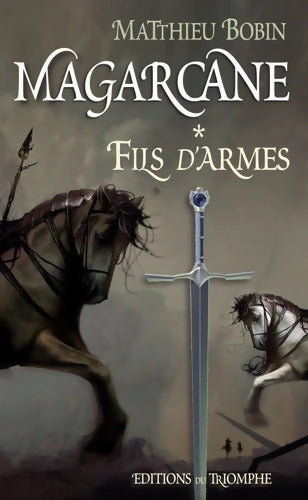 Magarcane Tome I - Fils d'Armes - Matthieu Bobin - Livre