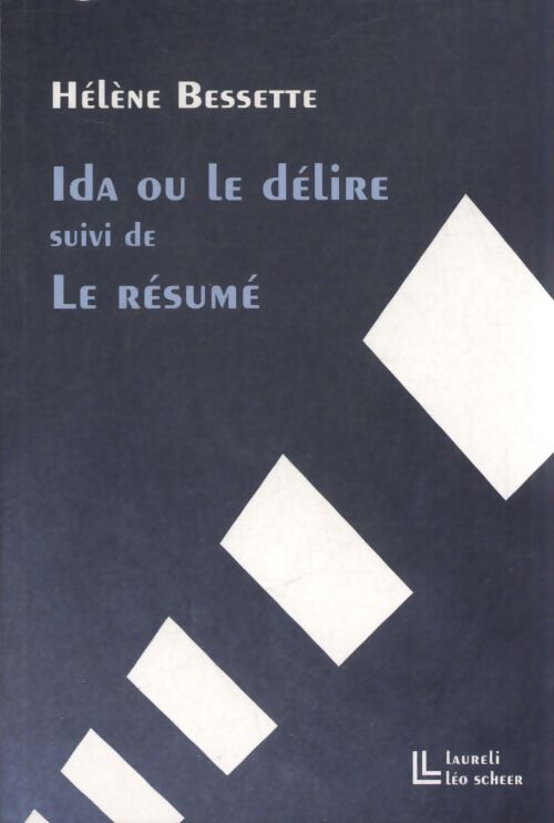 Ida ou le délire suivi de le resume - Bessette Hélène - Livre