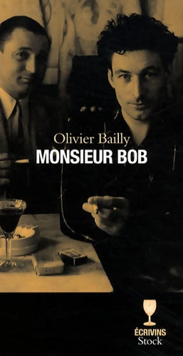 Monsieur Bob - Olivier Bailly - Livre