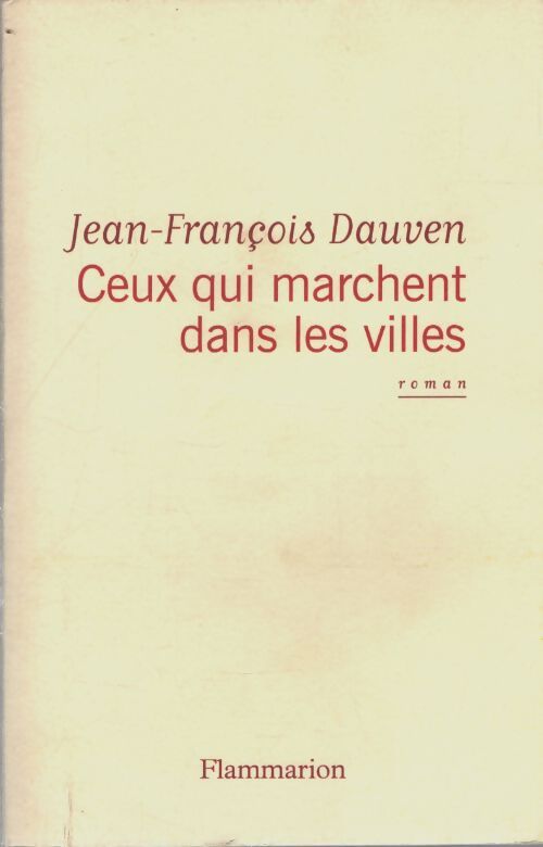 Ceux qui marchent dans les villes - Jean-François Dauven - Livre