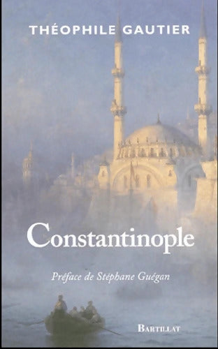Constantinople - Théophile Gautier - Livre