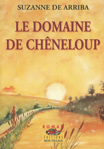 Le domaine de Chêneloup - Suzanne De Arriba - Livre