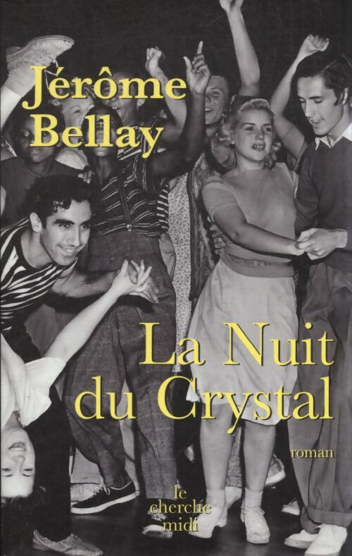 La nuit du crystal - Jérôme Bellay - Livre