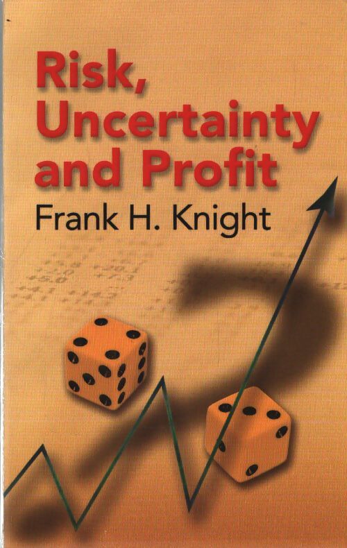 Risk uncertainty and profit - Frank H. Knight - Livre