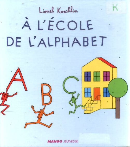 A l'école de l'alphabet - Lionel Koechlin - Livre