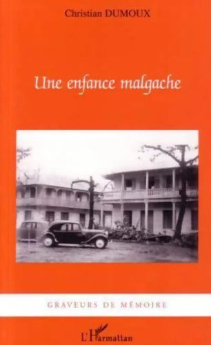 Une enfance malgache - Christian Dumoux - Livre