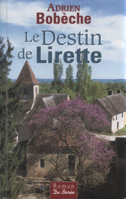 Le destin de lirette - Adrien Bobèche - Livre