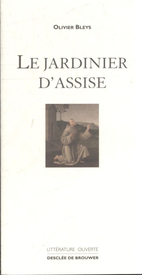 Le jardinier d'assise - Olivier Bleys - Livre
