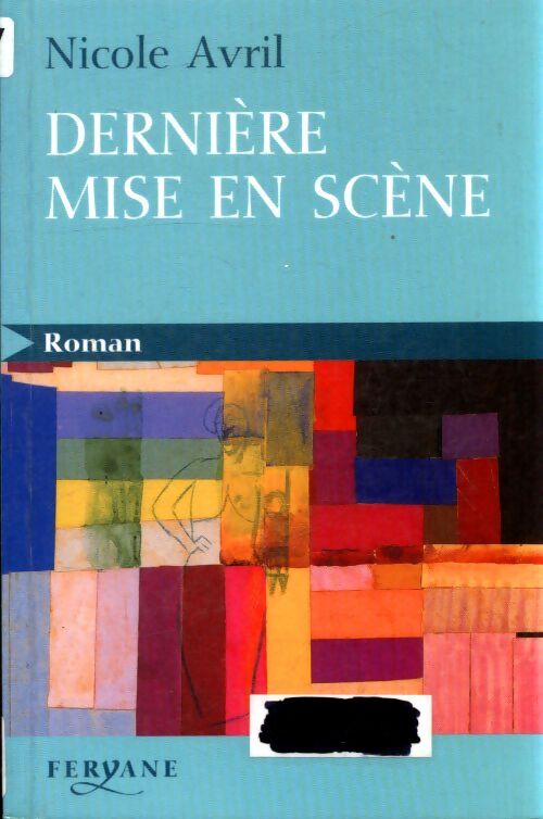 Dernière mise en scène [gros caractères - Nicole Avril - Livre