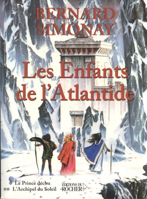Le prince déchu ; l'archipel du soleil - Bernard Simonay - Livre