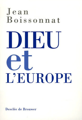 Dieu et l'Europe - Jean Boissonnat - Livre