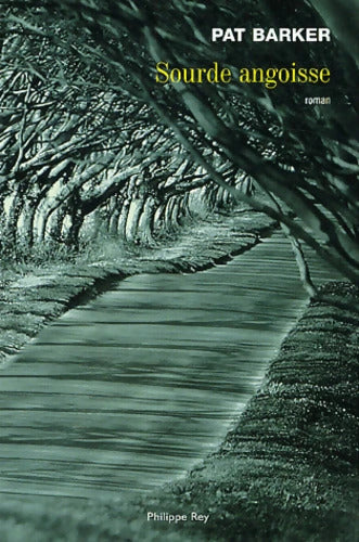 Sourde angoisse - Pat Barker - Livre