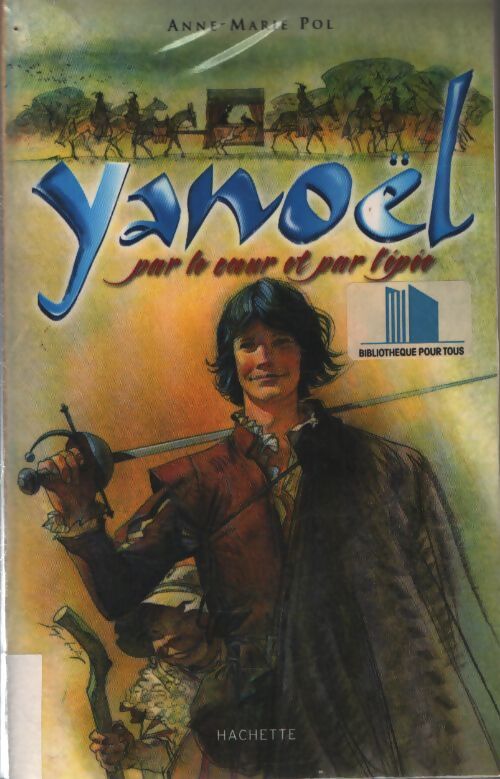 Yanoël : Par le coeur et par l'épée - Anne-Marie Pol - Livre