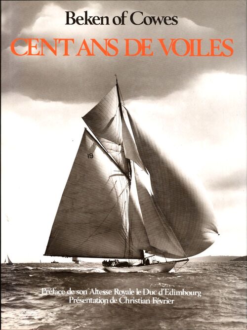 Cent ans de voiles : Beken of cowes - Beken Of Cowes - Livre