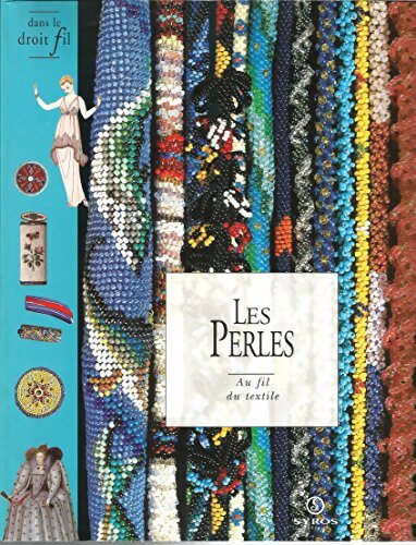 Les perles : Au fil du textile - Natacha Wolters - Livre