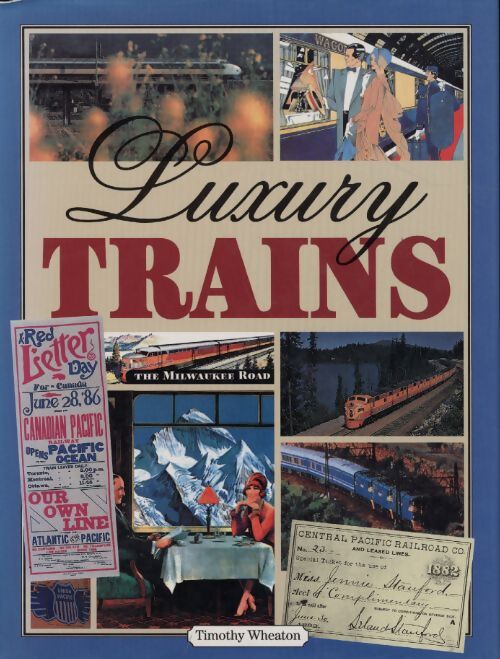 Luxury trains - Timothy Wheaton - Livre