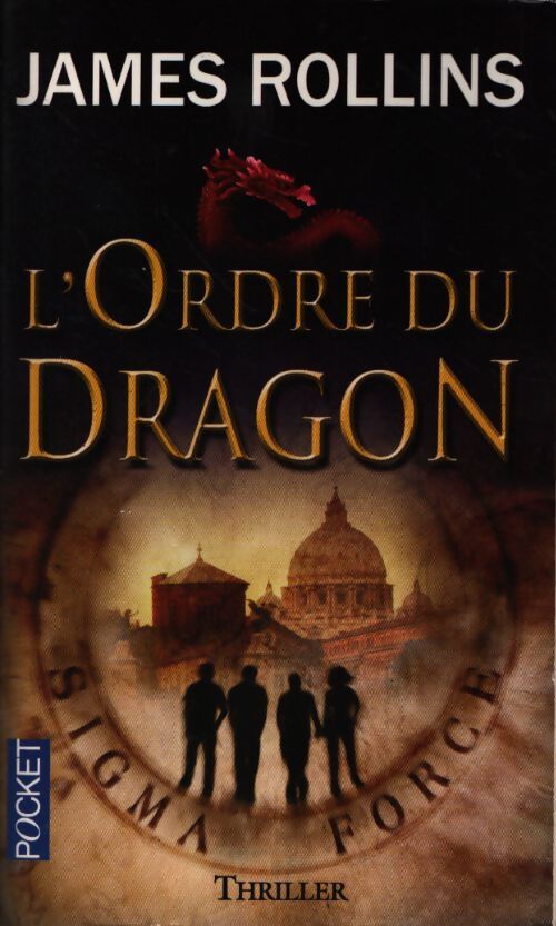 L'ordre du dragon - James Rollins - Livre