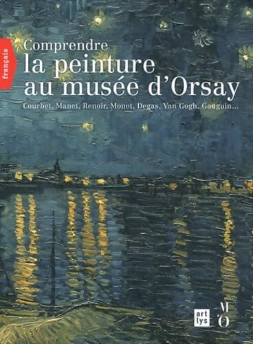 Comprendre la peinture au musée d'Orsay - Françoise Bayle - Livre