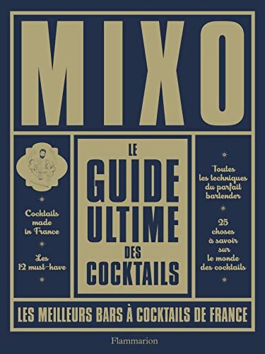 Mixo le guide ultime des cocktails : Les meilleurs bars à cocktails de France - Collectif - Livre