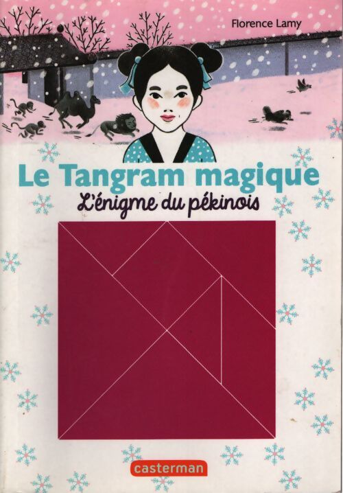 Le tangram magique : L'énigme du pékinois - Florence Lamy - Livre