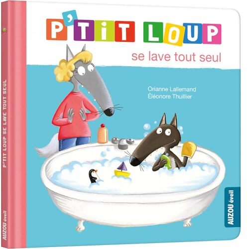 P'tit loup se lave tout seul - Éléonore Thuillier - Livre