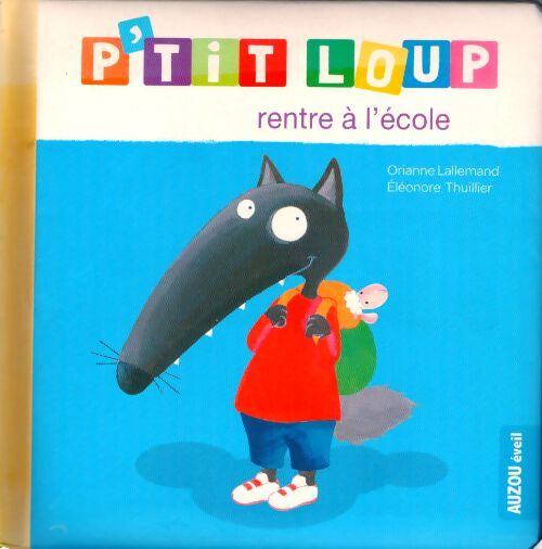 P'tit loup rentre a l'école - Orianne Lallemand - Livre
